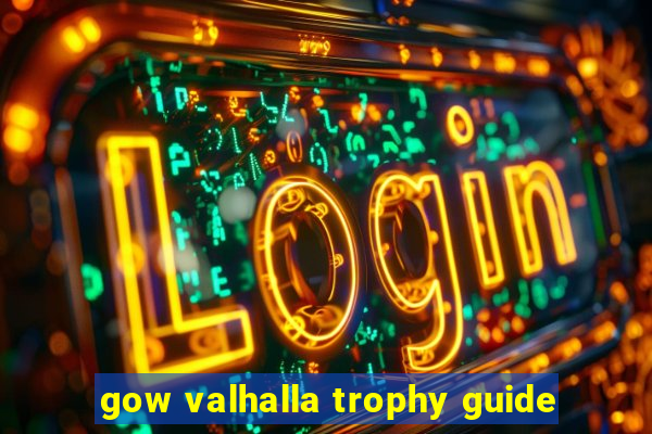 gow valhalla trophy guide